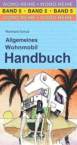 Allgemeines Wohnmobil Handbuch (Womo-Reihe)