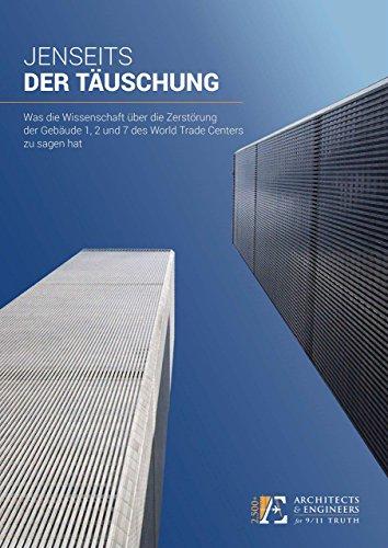 JENSEITS DER TÄUSCHUNG: Was die Wissenschaft über die Zerstörung der Gebäude 1, 2 und 7 des World Trade Centers zu sagen hat