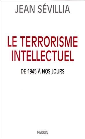 Le terrorisme intellectuel : de 1945 à nos jours