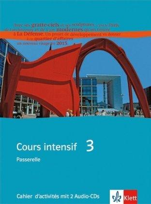 Cours intensif. Französisch als 3. Fremdsprache: Cours intensif Neu 3. Cahier d'activitÃ©s mit 2 Audio-CDs: FranzÃ¶sisch als 3. Fremdsprache mit Beginn in Klasse 8. Alle BundeslÃ¤nder: BD 3