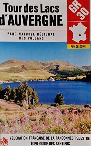 Gr 30, tour des lacs d'auvergne : parc naturel régional des volcans d'auvergne. (Topo Guide)