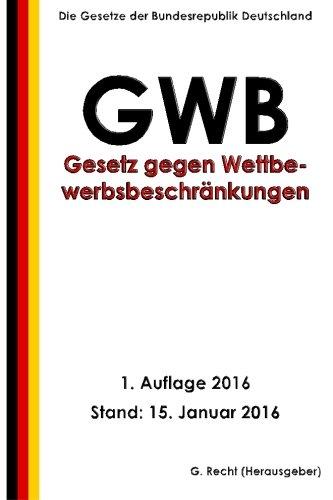 Gesetz gegen Wettbewerbsbeschränkungen (GWB), 1. Auflage 2016