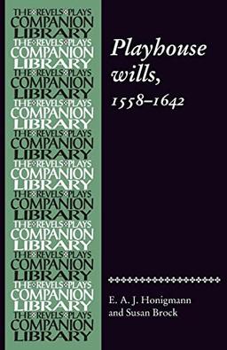 Playhouse Wills: 1558-1642 (Revels Plays Companion Library)