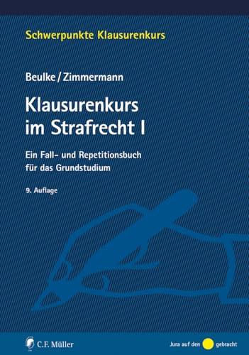 Klausurenkurs im Strafrecht I: Ein Fall- und Repetitionsbuch für das Grundstudium (Schwerpunkte Klausurenkurs)