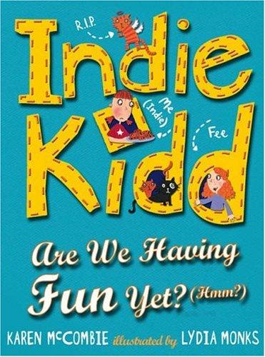 Indie Kidd: Are We Having Fun Yet? (Hmm?)