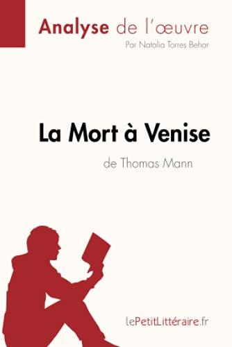 La Mort à Venise de Thomas Mann (Analyse de l'oeuvre) : Analyse complète et résumé détaillé de l'oeuvre