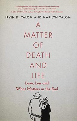 A Matter of Death and Life: Love, Loss and What Matters in the End (Language Acts and Worldmaking)