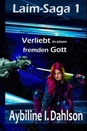 Verliebt in einen fremden Gott: Laim - Saga 1