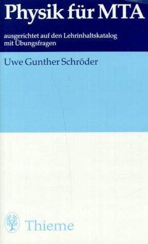 Physik für MTA. Ausgerichtet auf den Lehrinhaltskatalog mit Übungsfragen