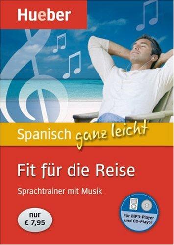 Spanisch ganz leicht Fit für die Reise: Sprachtrainer mit Musik / Paket