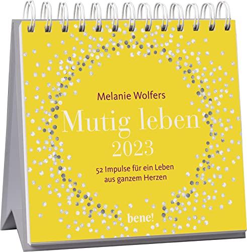 Mutig leben 2023 – Aufstellkalender: 52 Impulse für ein Leben von ganzem Herzen