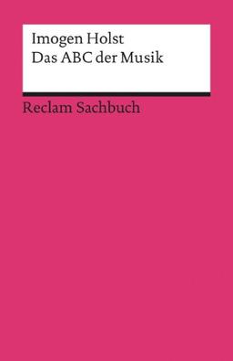 Das ABC der Musik: Grundbegriffe, Harmonik, Formen, Instrumente