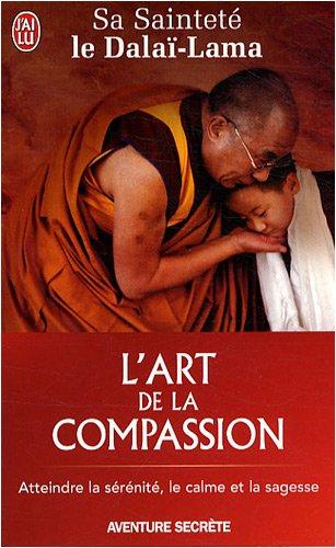 L'art de la compassion : atteindre la sérénité, le calme et la sagesse