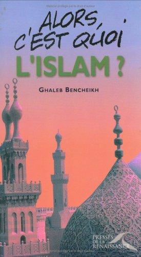 Alors, c'est quoi l'islam ?