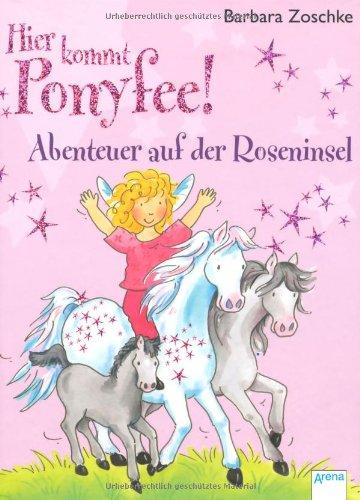 Hier kommt Ponyfee!: Abenteuer auf der Roseninsel