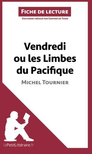 Vendredi ou les Limbes du Pacifique de Michel Tournier (Fiche de lecture) : Analyse complète et résumé détaillé de l'oeuvre