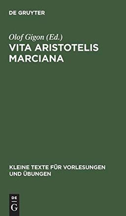 Vita Aristotelis Marciana (Kleine Texte für Vorlesungen und Übungen, 181, Band 181)