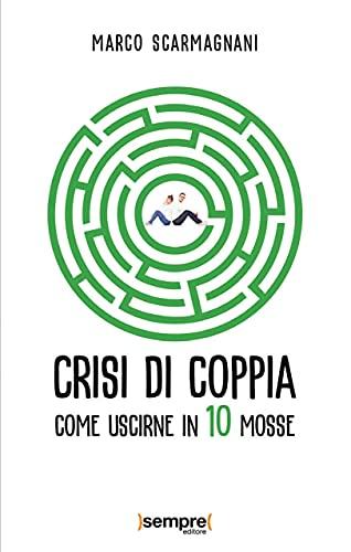 CRISI DI COPPIA-COME USCIRNE IN 10 MOSSE