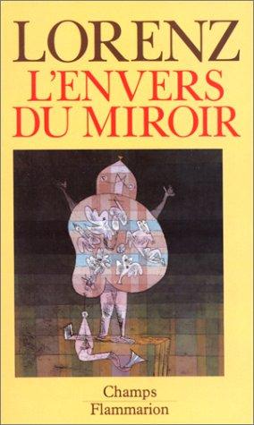 L'envers du miroir : une histoire naturelle de la connaissance