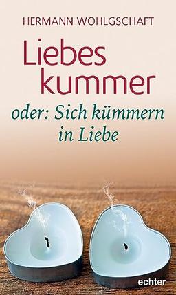 Liebeskummer: oder: Sich kümmern in Liebe