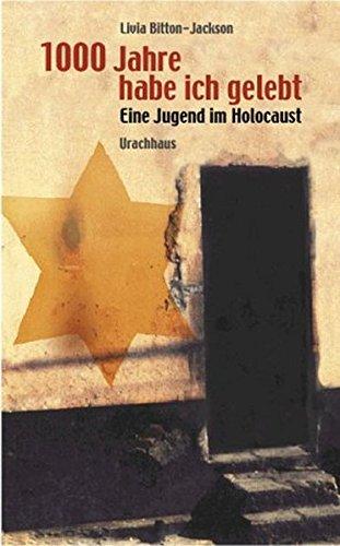 Tausend Jahre habe ich gelebt: Eine Jugend im Holocaust