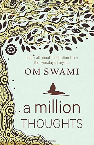 A Million Thoughts: Learn All About Meditation from a Himalayan Mystic