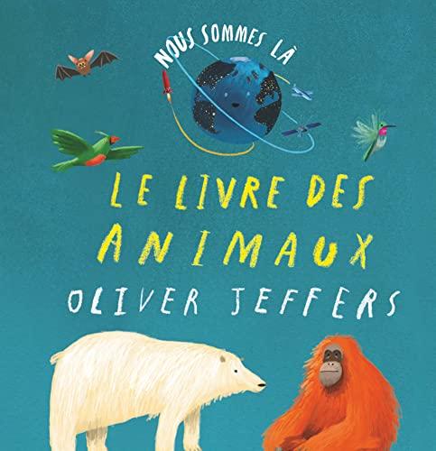 Nous sommes là : le livre des animaux