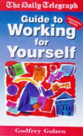 Working for Yourself: "Daily Telegraph" Guide to Self-employment ("Daily Telegraph" guides)