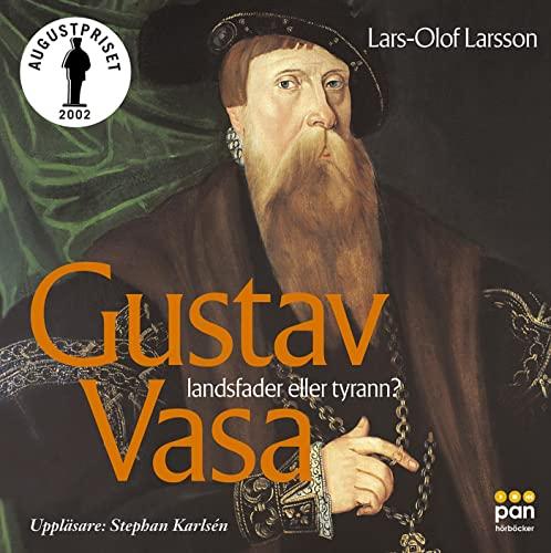 Gustav Vasa : Landsfader eller tyrann ?