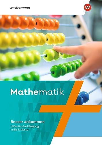 Mathematik - Ausgabe N 2020: Arbeitsheft Besser ankommen Hilfen für den Übergang in die 5. Klasse