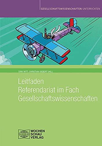 Leitfaden Referendariat im Fach Gesellschaftswissenschaften (Unterrichten)