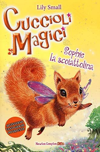 Sophie la scoiattolina. Cuccioli magici (Vol. 6) (Newton Compton Kids)