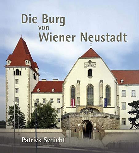 Die Burg von Wr. Neustadt: Architektur und Geschichte