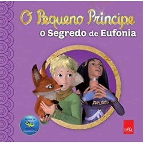 O Pequeno Principe. O Segredo Da Eufonia (Em Portuguese do Brasil)