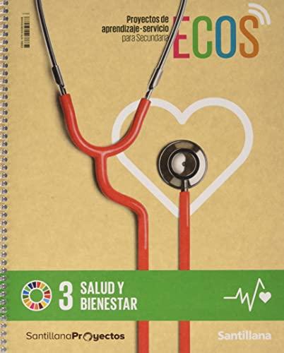 PROYECTOS DE APRENDIZAJE-SERVICIO PARA SECUNDARIA ECOS 3 SALUD Y BIENESTAR