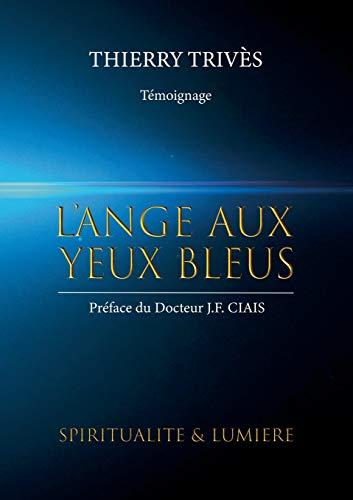 L'Ange aux yeux bleus : Spiritualité et lumière