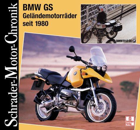 Schrader Motor-Chronik, BMW GS. Geländemotorräder seit 1980