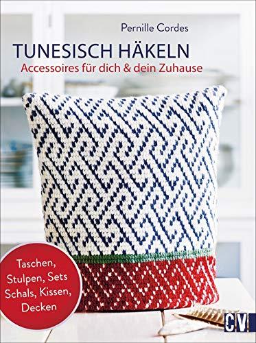 Tunesisch Häkeln. Accessoires für Dich & Dein Zuhause. Tunesisches Häkel-Design mit aktuellen Mustern und schönen Farben. Schritt für Schritt zum persönlichen Hingucker.