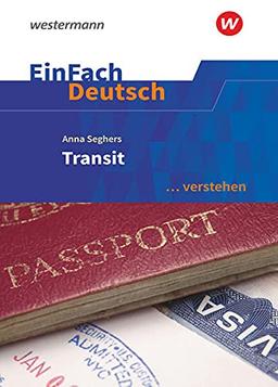 EinFach Deutsch ... verstehen: Interpretationshilfen / Anna Seghers: Transit