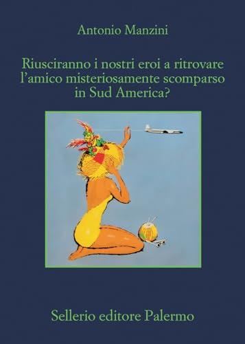 Riusciranno i nostri eroi a ritrovare l’amico misteriosamente scomparso in Sud America?