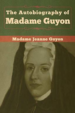 The Autobiography of Madame Guyon