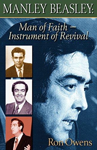 Manley Beasley: Man of Faith—Instrument of Revival