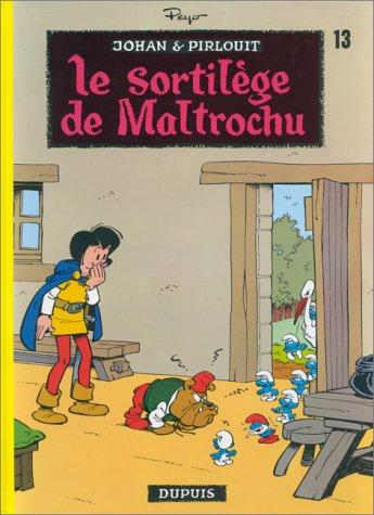 Johan et Pirlouit. Vol. 13. Le sortilège de Maltrochu