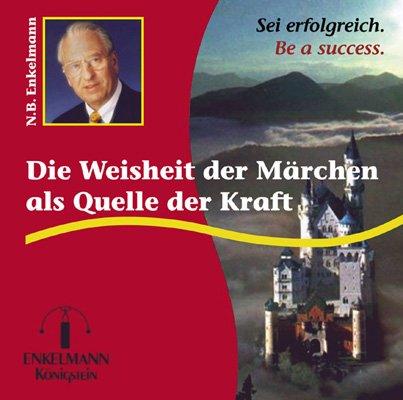 Die Weisheit der Märchen als Quelle der Kraft. 2 CDs.