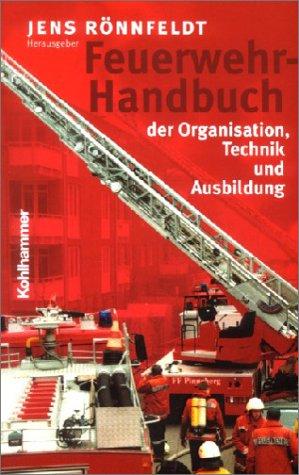 Feuerwehr-Handbuch der Organisation, Technik und Ausbildung