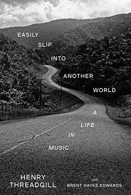 Easily Slip into Another World: A Life in Music