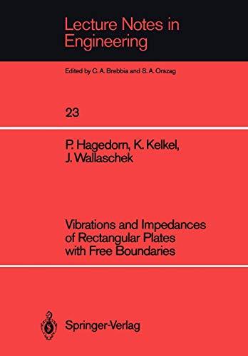 Vibrations and Impedances of Rectangular Plates with Free Boundaries (Lecture Notes in Engineering, 23, Band 23)