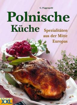 Polnische Küche. Spezialitäten aus der Mitte Europas.