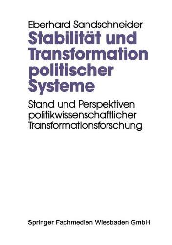 Stabilität und Transformation politischer Systeme: Stand und Perspektiven politikwissenschaftlicher Transformationsforschung