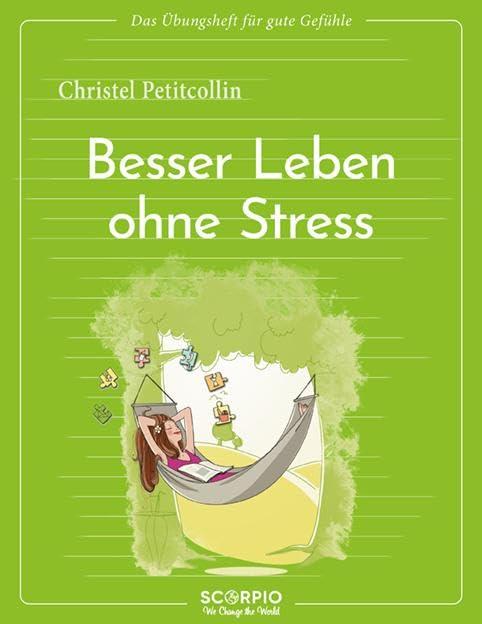 Das Übungsheft für gute Gefühle – Besser leben ohne Stress